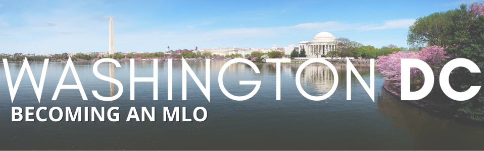 Become an MLO in Washington DC!