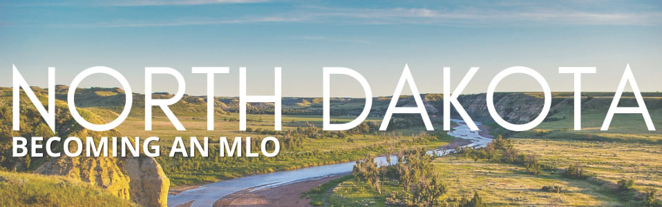 Become a MLO in North Dakota!