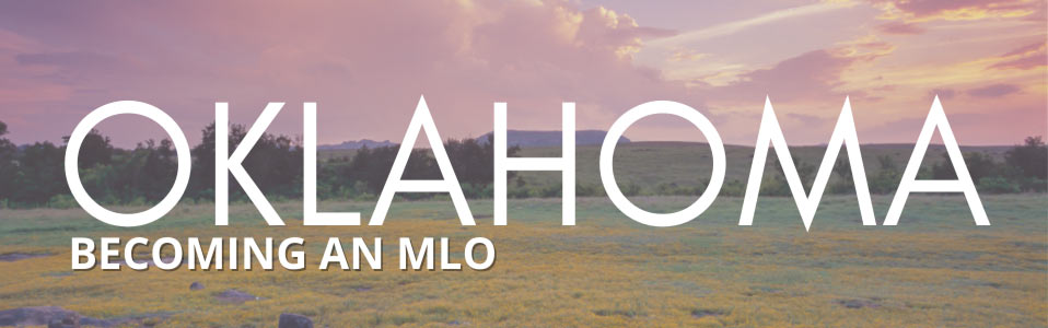 Become an MLO in Oklahoma!